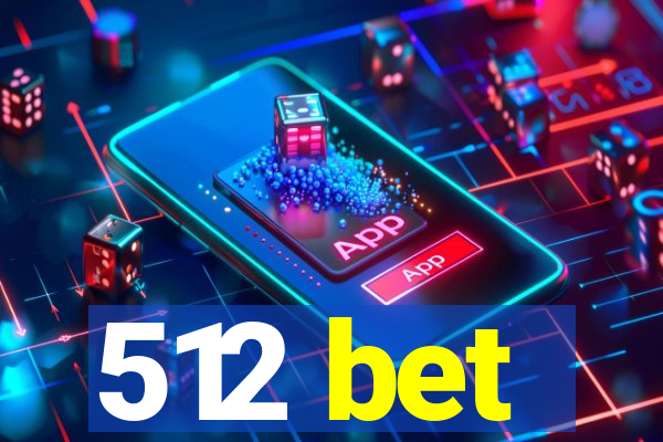 512 bet